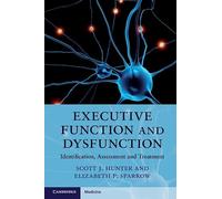 Executive Function and Dysfunction – Identification, Assessment and Treatment – Hardcover