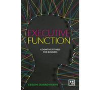 Executive Function: Cognitive Fitness for Business
