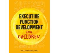 EXECUTIVE FUNCTION DEVELOPMENT IN CHILDREN