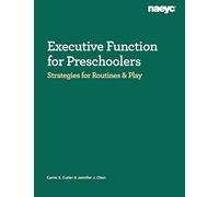 Executive Function for Preschoolers: Strategies for Routines and Play