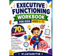 Executive Functioning Workbook for Kids Ages 6-12: 70+ Fun Activities