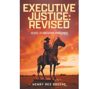 Executive Justice: Revised: Sequel to Executive Vengeance