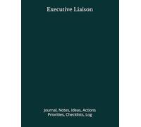Executive Liaison: Journal, Notes, Ideas, Actions, Priorities, Checklists, Log | Tool for Daily Goal Setting Tracker | Time Management | Performance Reviews | Project Office Book Gifts for Meetings