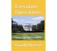 Executive Operations: James Elected President