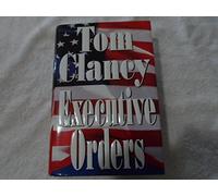 Executive Orders (text only) 1st (First) edition by T. Clancy