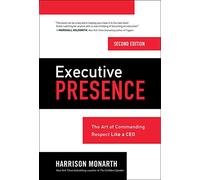 Executive Presence, Second Edition: The Art of Commanding Respect Like a CEO (BUSINESS BOOKS)