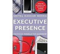Executive Presence: The POISE Formula for Leadership