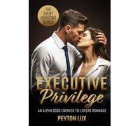 Executive Privilege: An Alpha Boss Enemies-to-Lovers Romance (Event Horizons Agency Standalone (or together) Romances)