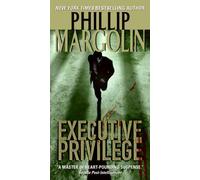 Executive Privilege By Phillip Margolin