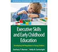Executive Skills and Early Childhood Education : Developing Self-Regulation in Young Children
