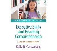 Executive Skills and Reading Comprehension, Second Edition: A Guide for Educators