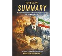 Executive Summary: A Transitional Path to the first presidency of Iran