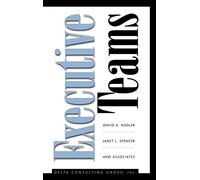 Executive Teams: 191 (Jossey-Bass Leadership Series)