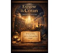 Exégèse du Coran: Le doute et la quête de la vérité - un commentaire critique sur l’autosuffisance coranique et l’honnêteté intellectuelle face aux nouvelles découvertes (Religion et Spiritualité)
