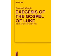 Exegesis of the Gospel of Luke : Codices Singuli and Catena C139.1