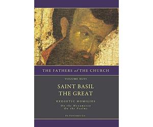 Exegetic Homilies: On the Hexameron and On the Psalms