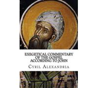Exegetical Commentary of the Gospel According to John