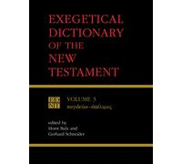 Exegetical Dictionary of the New Testament: 3