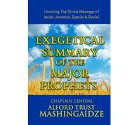 Exegetical Summary of The Major Prophets: Isaiah, Jeremiah, Ezekiel & Daniel