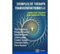 Exemples de thérapie transgénérationnelle: Savoir d'où l'on vient pour savoir où l'on va