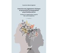 Exercice du jugement clinique et processus d’évaluation psychoéducative - 2e édition: Analyse et application auprès des cas complexes