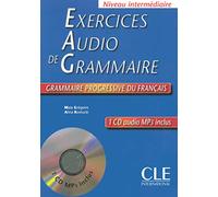 Exercices audio de la grammaire progressive du français - Niveau intermédiaire A2/B1 + CD: Exercices audio livre & CD-audio MP3 interm