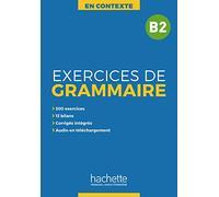 Exercices de Grammaire B2: Übungsbuch mit Lösungen und Transkriptionen