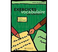 Exercices de vocabulaire en contexte: Livre de l'eleve - niveau debutant