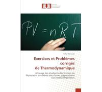 Exercices et Problèmes corrigés de Thermodynamique: A l'usage des étudiants des licences de Physique et des élèves des classes préparatoires aux écoles d'Ingénieurs