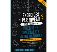 EXERCICES PAR NIVEAU POUR REUSSIR SA PREMIERE SPECIALITE: Ceintures niveau 1, 2, 3, ...
