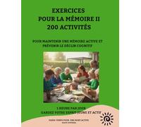 EXERCICES POUR LA MÉMOIRE POUR MAINTENIR UNE MÉMOIRE ACTIVE ET PRÉVENIR LE DÉCLIN COGNITIF.: POUR MAINTENIR UNE MÉMOIRE ACTIVE ET PRÉVENIR LE DÉCLIN COGNITIF.