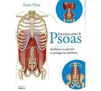 Exercices pour le Psoas: Améliorer sa posture et soulager les douleurs
