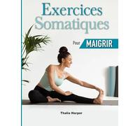 Exercices Somatiques pour Maigrir: 10 minutes par jour pour libérer le stress et l'anxiété | Défi de 28 jours pour la perte de poids |Étapes détaillées ou Exercices à faible impact pour les débuta