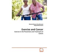 Exercise and Cancer: Exercise in the Prevention and Treatment of Cancer
