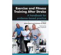 Exercise and Fitness Training After Stroke: a handbook for evidence-based practice