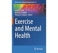 Exercise and Mental Health (Current Topics in Behavioral Neurosciences, 67)