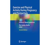 Exercise and Physical Activity During Pregnancy and Postpartum: Evidence-Based Guidelines