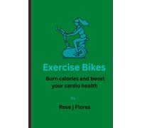 Exercise Bikes: Burn calories and boost your cardio health