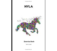 EXERCISE BOOK FOR NYLA: LINED EXERCISE BOOK - PERSONALIZED FOR THE GIVEN NAME NYLA - IDEAL FOR SCHOOL FOR HOMEWORK - NICE UNICORN DESIGN - PRESENT/GIFT FOR GIRLS (EXERCISE BOOK WHITE UNICORN)