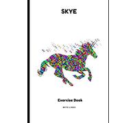 EXERCISE BOOK FOR SKYE: LINED EXERCISE BOOK - PERSONALIZED FOR THE GIVEN NAME SKYE - IDEAL FOR SCHOOL AND HOMEWORK - NICE UNICORN DESIGN - PRESENT/ GIFT FOR GIRLS (EXERCISE BOOK WHITE UNICORN)