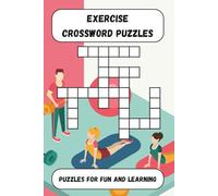 Exercise Crossword Puzzles: Crossword Puzzles with Easy to Read Print about Exercise, Fitness, the Gym and more! | 6x9 inches, 120 pages | More Than ... Stimulate Your Mind, or Give as a Gift