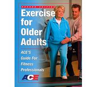 Exercise For Older Adults: Ace's Guide For Fitness Professionals