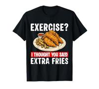 Exercise? I Thought You Said Extra Fries Chicken Tender T-Shirt