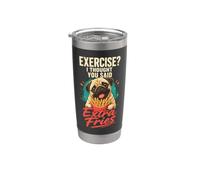 Exercise I Thought You Said Extra Fries Pug Stainless Steel Insulated Tumbler