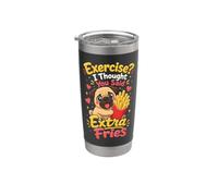 Exercise I Thought You Said Extra Fries Pug Stainless Steel Insulated Tumbler
