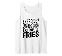 Exercise? I Thought You Said Extra Fries Tank Top