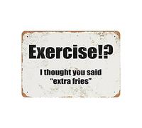 Exercise! I Thought You Said Extra Fries Tin Sign Metal Plaque Art Hanging Iron Painting Retro Home Kitchen Garden Garage Wall Decor 8"x12"