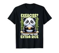 Exercise I Thought You Said Extra Rice Panda Bamboo Humor T-Shirt