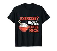 Exercise I Thought You Said Extra Rice Philippines T-Shirt