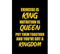 Exercise is king nutrition is Queen put them together and you've got a kingdom: Blank Lined Journal Notebook, Funny Personal trainer Notebook, ... Writing Book, Notebook for Personal trainer